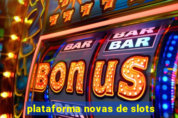 plataforma novas de slots